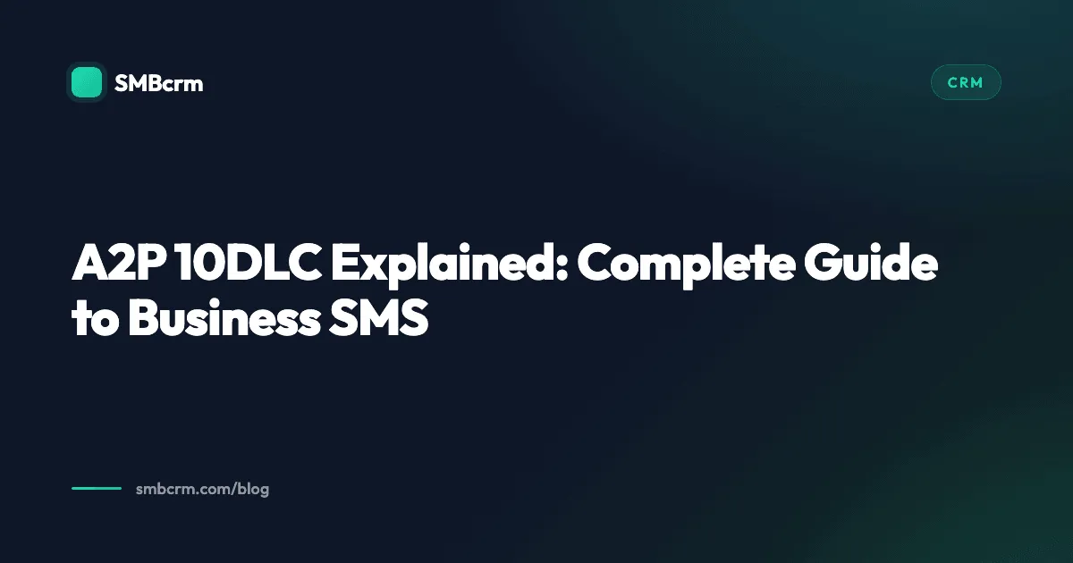 A2P 10DLC Explained: Complete Guide to Business SMS