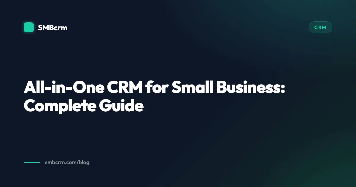 All-in-One CRM for Small Business: Complete Guide