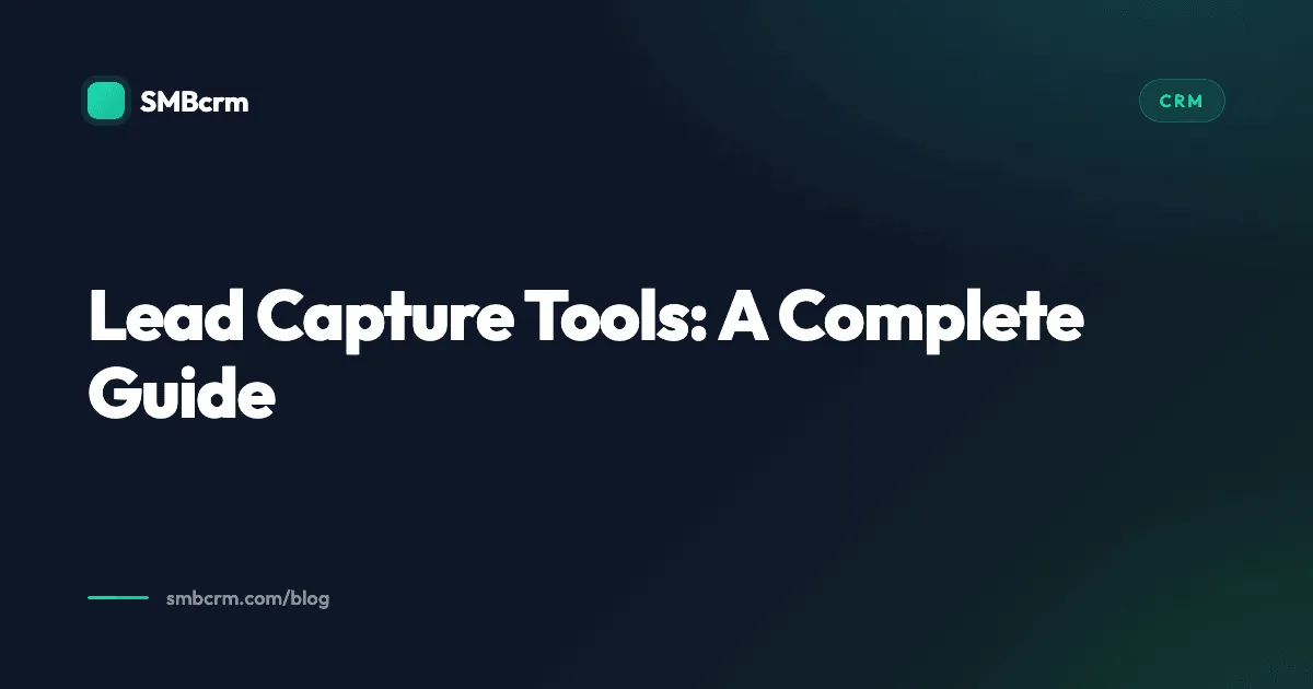 Lead Capture Tools: A Complete Guide