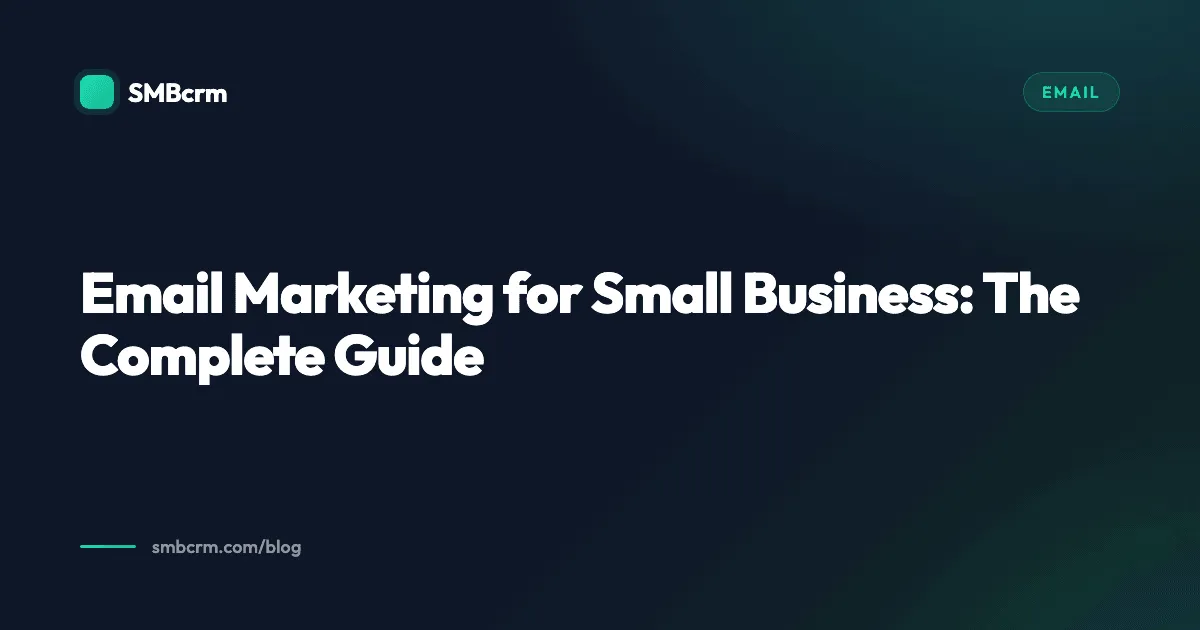Email Marketing for Small Business: The Complete Guide