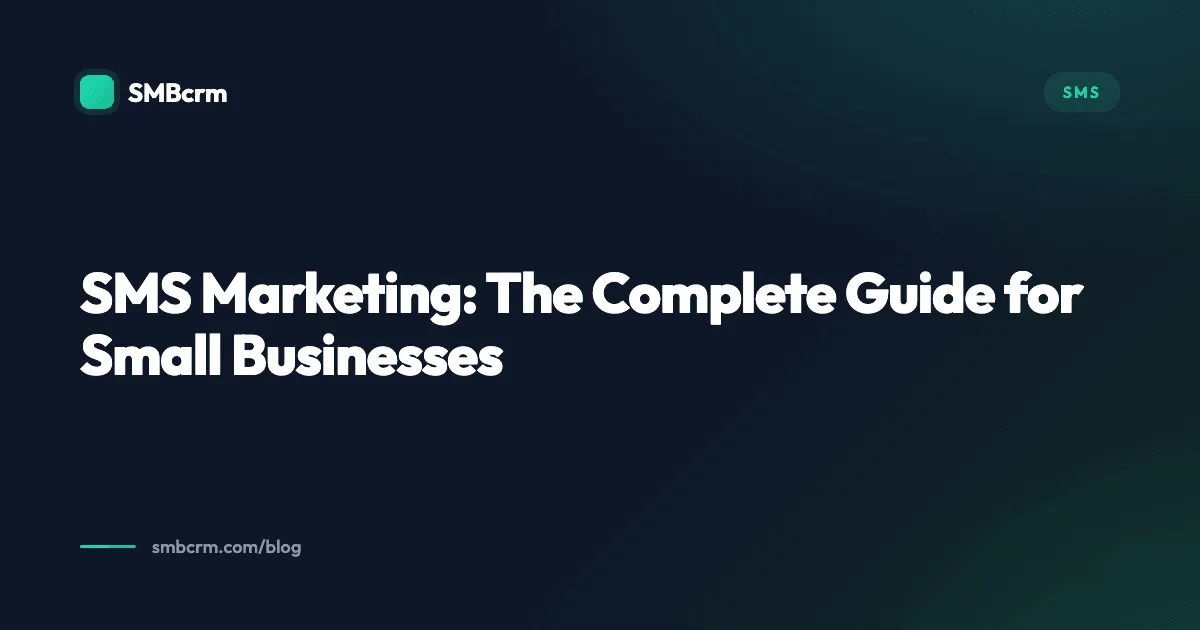 SMS Marketing: The Complete Guide for Small Businesses