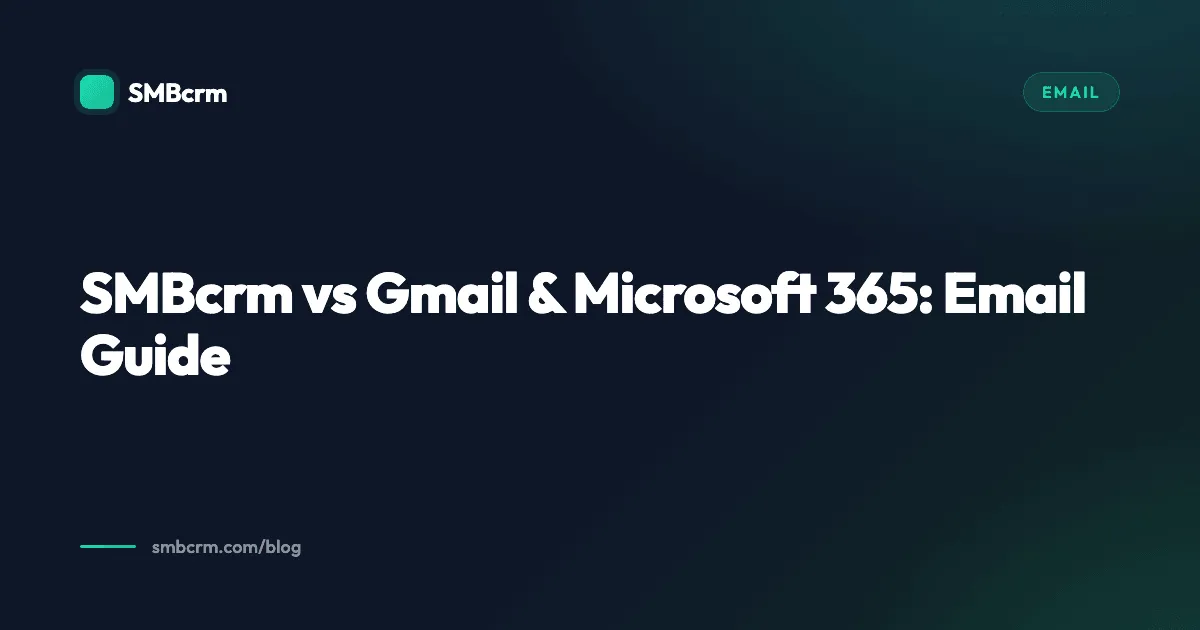 SMBcrm vs Gmail & Microsoft 365: Email Guide