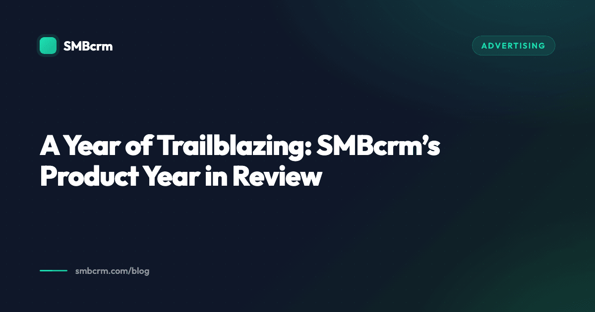 A Year of Trailblazing: SMBcrm’s Product Year in Review