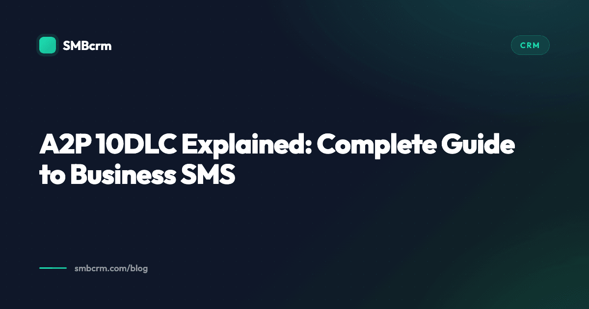 A2P 10DLC Explained: Complete Guide to Business SMS