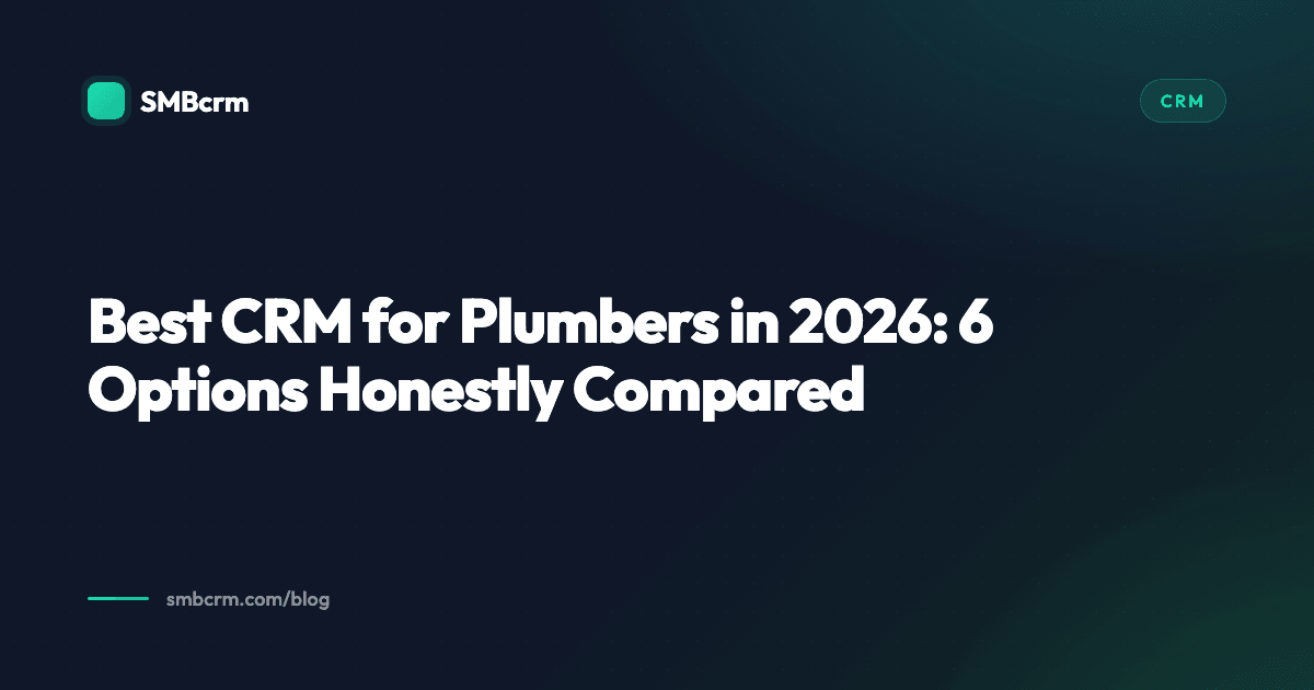 Best CRM for Plumbers in 2026: 6 Options Honestly Compared