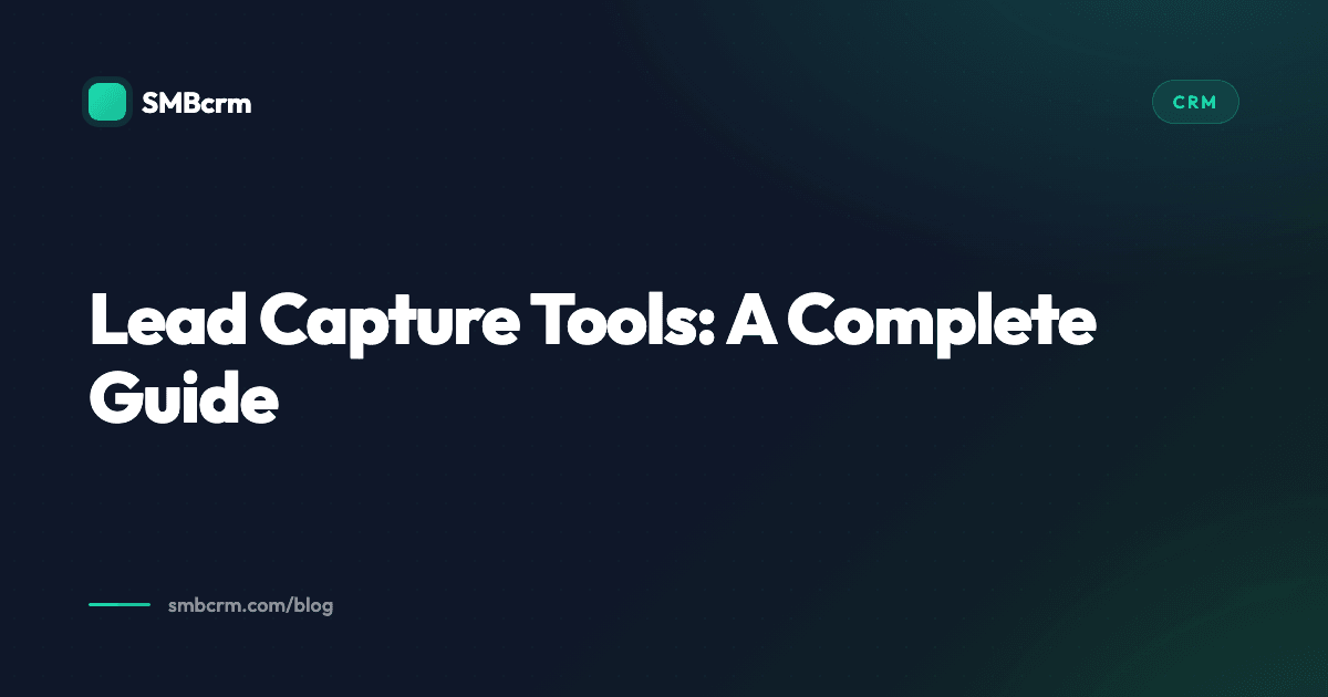 Lead Capture Tools: A Complete Guide