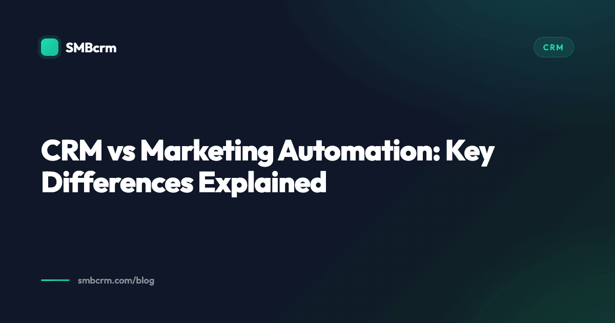 CRM vs Marketing Automation: Key Differences Explained