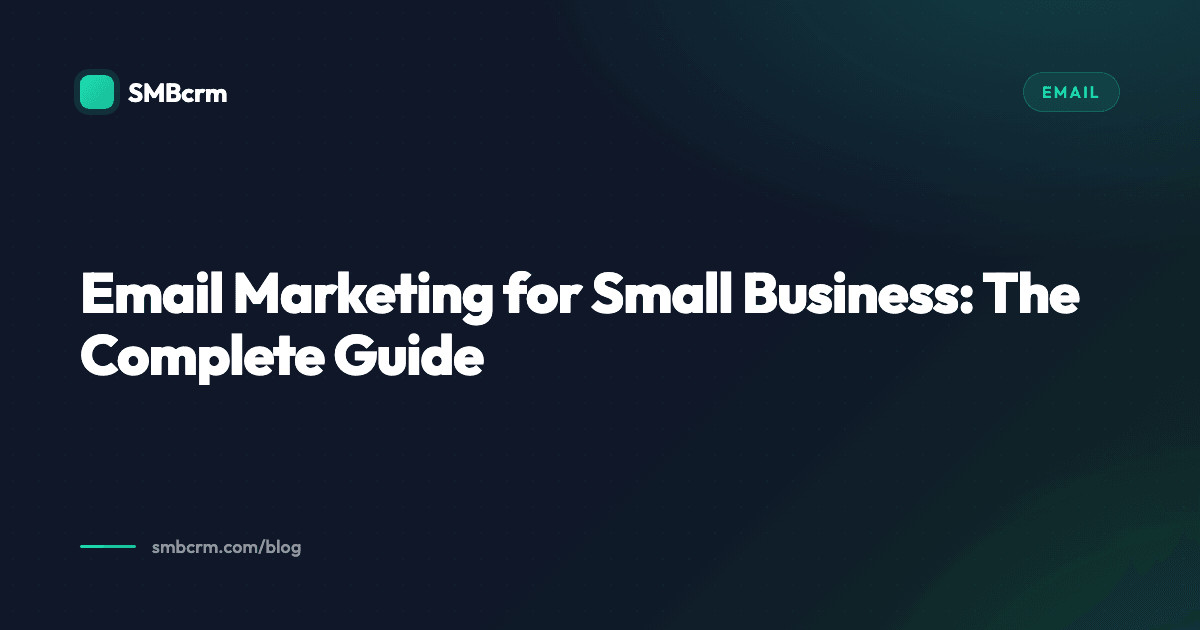 Email Marketing for Small Business: The Complete Guide