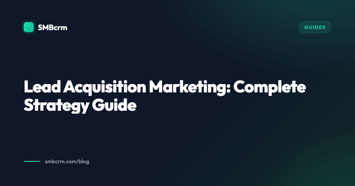 Lead Acquisition Marketing: Complete Strategy Guide