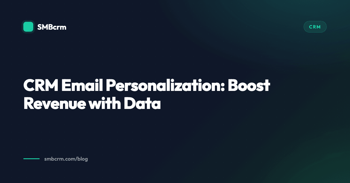 CRM Email Personalization: Boost Revenue with Data