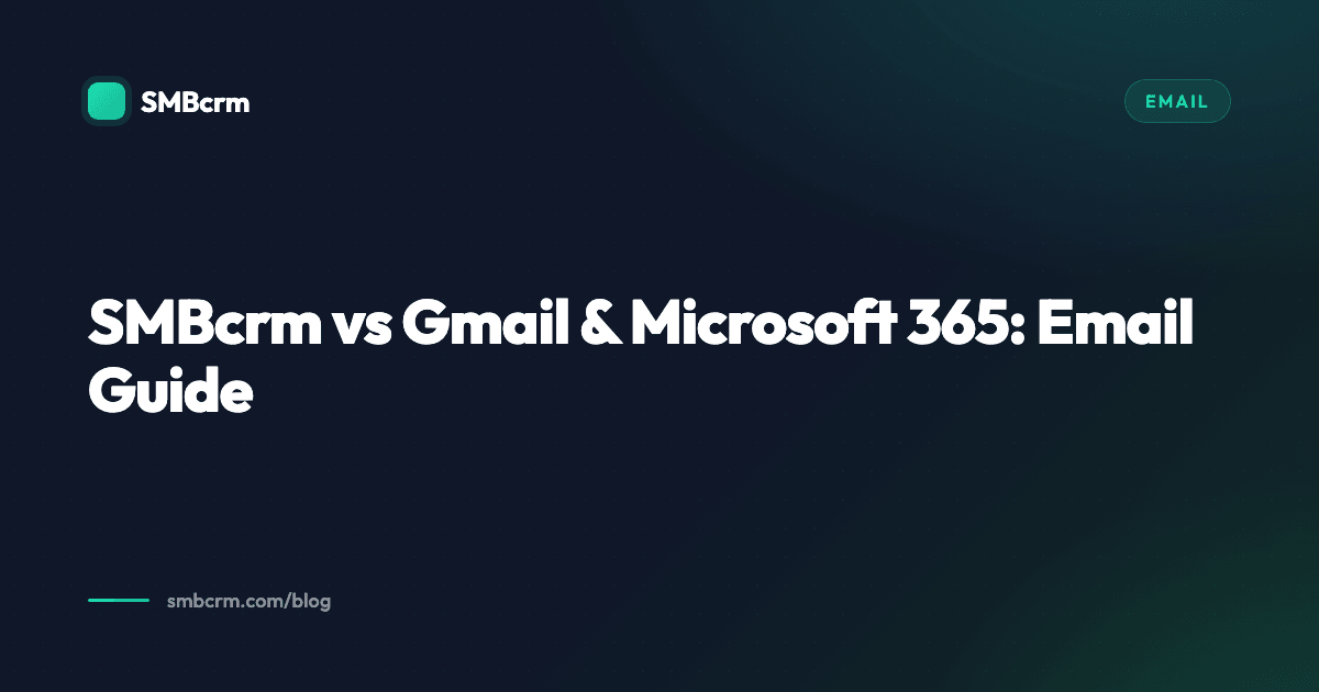 SMBcrm vs Gmail & Microsoft 365: Email Guide