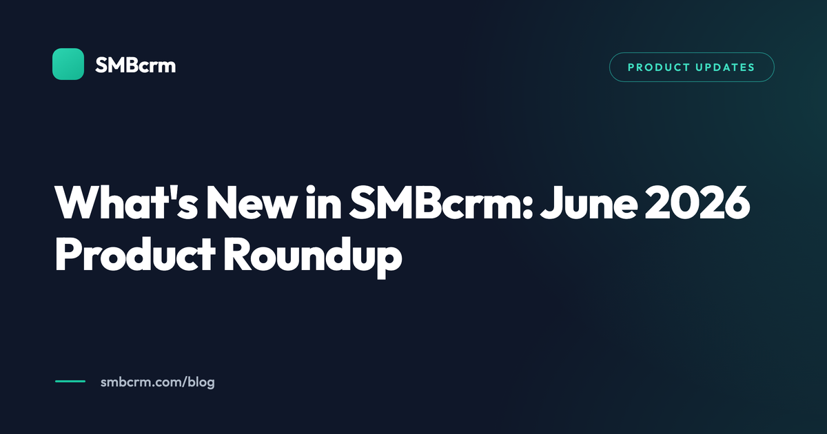 What's New in SMBcrm: June 2026 Product Roundup